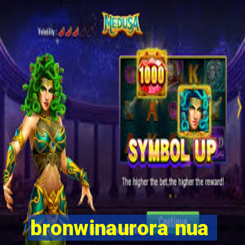 bronwinaurora nua